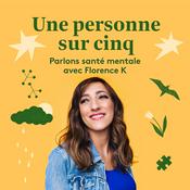 Podcast Une personne sur cinq : parlons santé mentale avec Florence K - Gouvernement du Québec
