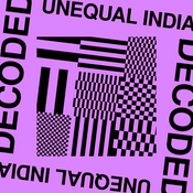 Podcast Unequal India Decoded