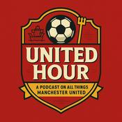 Podcast United Hour - A Manchester United Podcast