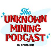 Podcast Unknown Mining Podcast