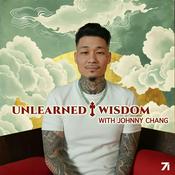 Podcast Unlearned Wisdom by Johnny Chang