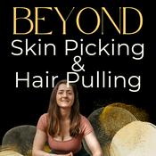 Podcast Beyond Skin Picking & Hair Pulling