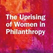 Podcast Uprising of Women in Philanthropy