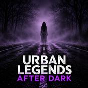 Podcast Urban Legends After Dark