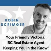 Podcast Victoria BC Real Estate News to Use | RobinVicRealtor