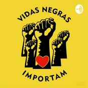 Podcast Vidas Negras Importam
