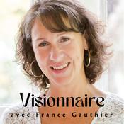 Podcast Visionnaire, un podcast de France Gauthier