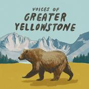 Podcast Voices of Greater Yellowstone