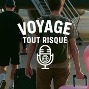 Podcast Voyage tout risque