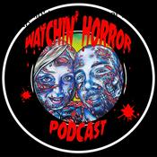 Podcast Watchin' Horror: A Horror Movie Podcast