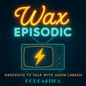 Podcast Wax Episodic