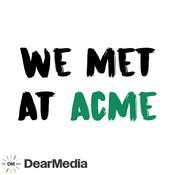 Podcast We Met At Acme