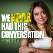 Podcast We Never Had This Conversation with Rikki Schlott