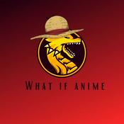 Podcast What if Anime