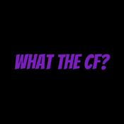 Podcast What the CF?