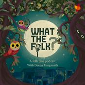 Podcast What The Folk by ThisDay | Folk Tales from India