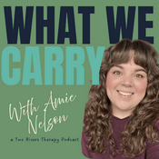 Podcast What We Carry
