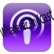 Podcast Whatever Podcast's Podcast