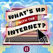 Podcast What's up with the internet?