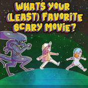 Podcast What's Your (Least) Favorite Scary Movie?
