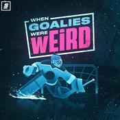 Podcast When Goalies Were Weird