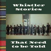 Podcast Whistler Stories That Need To Be Told