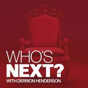 Podcast Who's Next? with Derrion Henderson