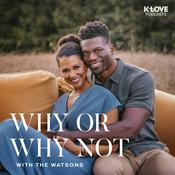 Podcast Why or Why Not with the Watsons