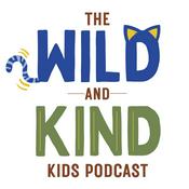 Podcast Wild and Kind Kids Podcast