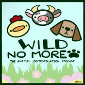 Podcast Wild No More, the Animal Domestication Podcast