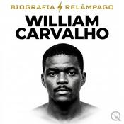 Podcast William Carvalho - Biografia Relâmpago