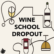Podcast Wine School Dropout