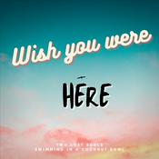Podcast Wish You Were เหี้ย