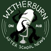 Podcast WitherBurn After School News