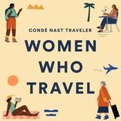 Podcast Women Who Travel | Condé Nast Traveler