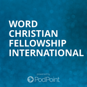 Podcast Word Christian Fellowship International