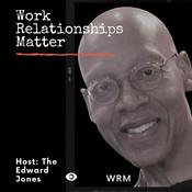 Podcast Work Relationships Matter (WRM)