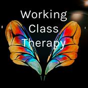 Podcast Working Class Therapy