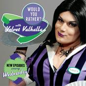 Podcast Would You Rather? With Velvet Valhalla