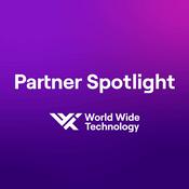 Podcast WWT Partner Spotlight