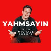 Podcast Yahmsayin w/ Michael Turner