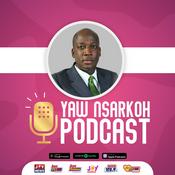 Podcast Yaw Nsarkoh Speaks