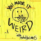 Podcast You Made It Weird with Pete Holmes