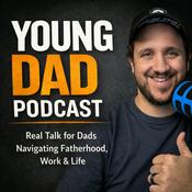 Podcast Parenting Tips: Young Dad Podcast
