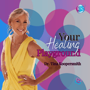 Podcast Your Healing Playground - Dr. Tina Koopersmith