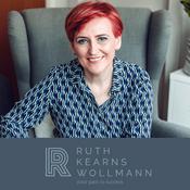 Podcast Your Path to Success with Ruth Kearns Wollmann