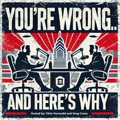 Podcast You're Wrong... And Here's Why