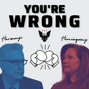 Podcast You're Wrong w/ Mollie Hemingway & David Harsanyi