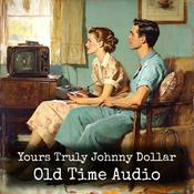 Podcast Yours Truly Johnny Dollar - Old Time Audio