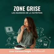 Podcast Zone Grise, les nuances de la nutrition - Saison 5